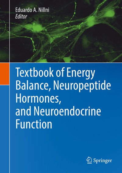 Cover for Nillni · Textbook of Energy Balance, Neuropeptide Hormones, and Neuroendocrine Function (Gebundenes Buch) [1st ed. 2018 edition] (2018)