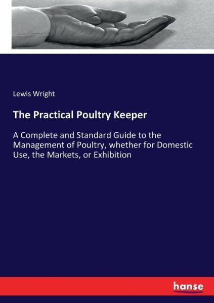 Cover for Wright · The Practical Poultry Keeper (Book) (2017)