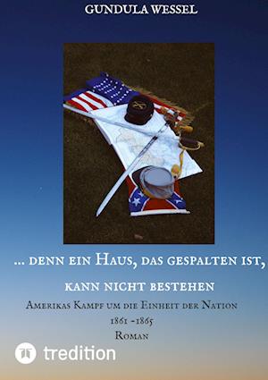 Cover for Gundula Wessel · ... denn ein Haus, das gespalten ist, kann nicht bestehen (Book) (2022)
