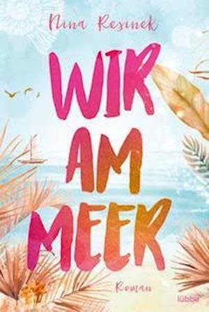 Cover for Nina Resinek · Wir am Meer (Book) (2022)