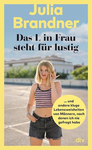 Cover for Julia Brandner · Das L in Frau steht für lustig (Book) (2023)