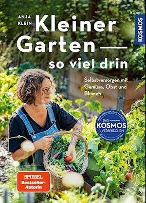 Kleiner Garten - so viel drin - Anja Klein - Books - Kosmos - 9783440179055 - January 22, 2024