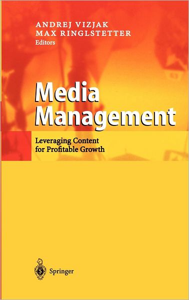 Cover for Andrej Vizjak · Media Management: Leveraging Content for Profitable Growth (Hardcover Book) [2003 edition] (2002)