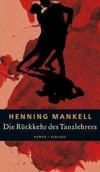 Cover for Henning Mankell · Die Rückkehr des Tanzlehrers (Gebundenes Buch) (2002)