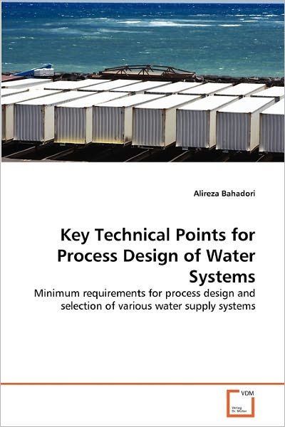 Cover for Alireza Bahadori · Key Technical Points for Process Design of Water Systems: Minimum Requirements for Process Design and Selection of Various Water Supply Systems (Paperback Bog) [German edition] (2011)