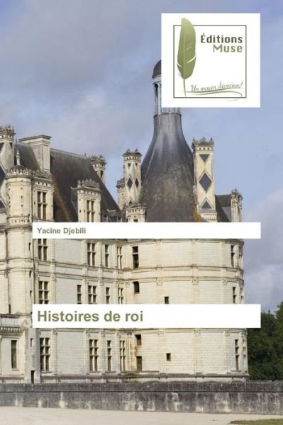 Cover for Djebili Yacine · Histoires De Roi (Paperback Bog) (2015)