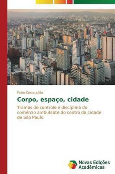 Cover for Costa Juliao Fabio · Corpo, Espaco, Cidade (Taschenbuch) (2015)