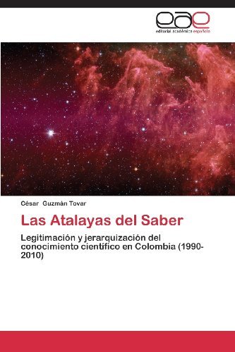 Cover for Guzman Tovar Cesar · Las Atalayas Del Saber (Pocketbok) [Spanish edition] (2013)