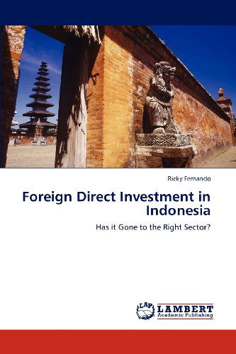 Cover for Ricky Fernando · Foreign Direct Investment in Indonesia: Has It Gone to the Right Sector? (Paperback Book) (2012)