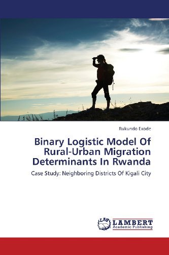Cover for Rukundo Exode · Binary Logistic Model of Rural-urban Migration Determinants in Rwanda: Case Study: Neighboring Districts of Kigali City (Pocketbok) (2013)