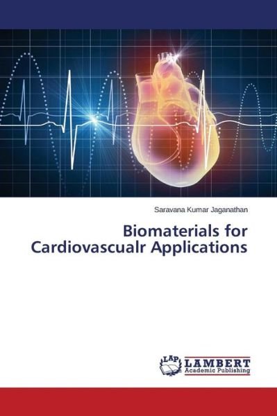 Cover for Jaganathan Saravana Kumar · Biomaterials for Cardiovascualr Applications (Paperback Bog) (2015)