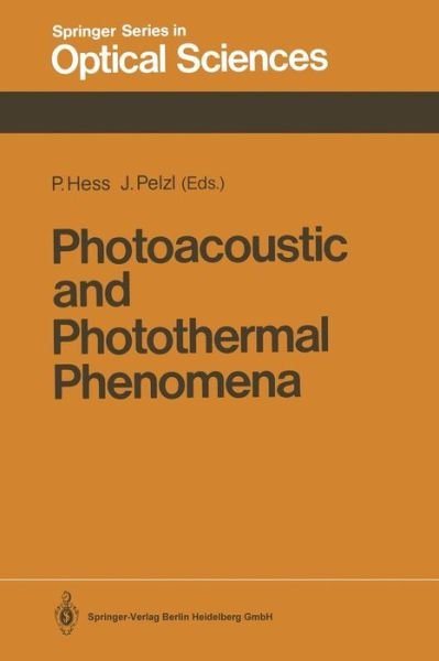 Cover for Peter Hess · Photoacoustic and Photothermal Phenomena: Proceedings of the 5th International Topical Meeting, Heidelberg, Fed. Rep. of Germany, July 27-30, 1987 - Springer Series in Optical Sciences (Paperback Book) [Softcover reprint of the original 1st ed. 1988 edition] (2013)