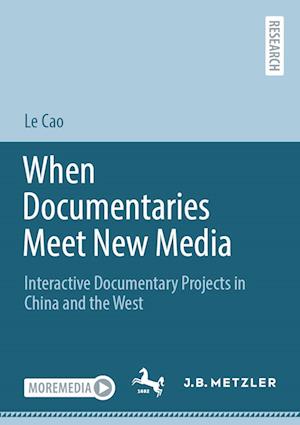 Cover for Le Cao · When Documentaries Meet New Media (Book) (2023)