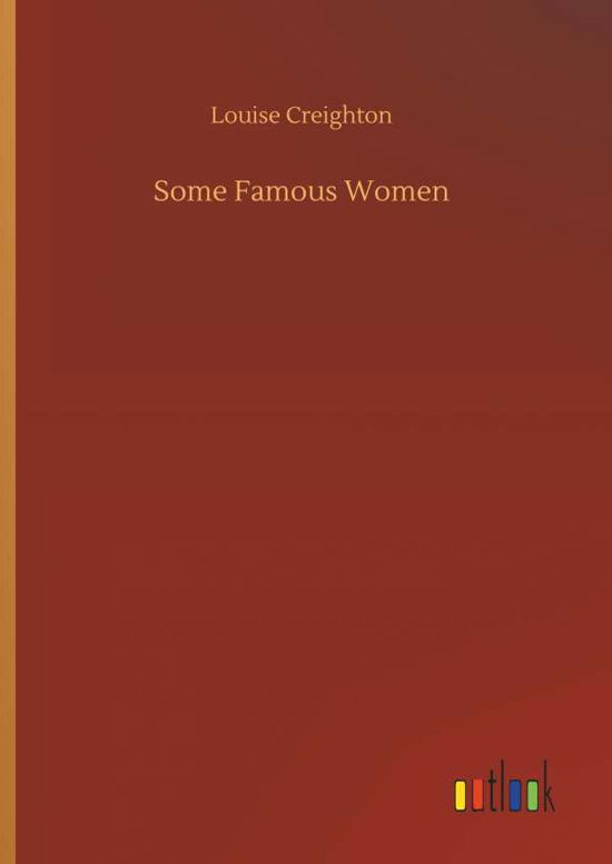Cover for Creighton · Some Famous Women (Book) (2018)