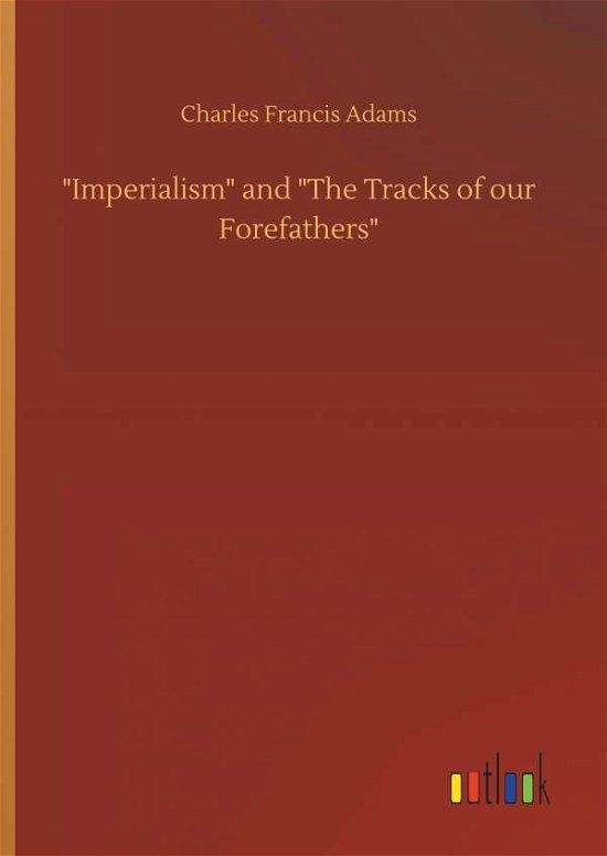 Cover for Adams · &quot;Imperialism&quot; and &quot;The Tracks of (Bok) (2019)