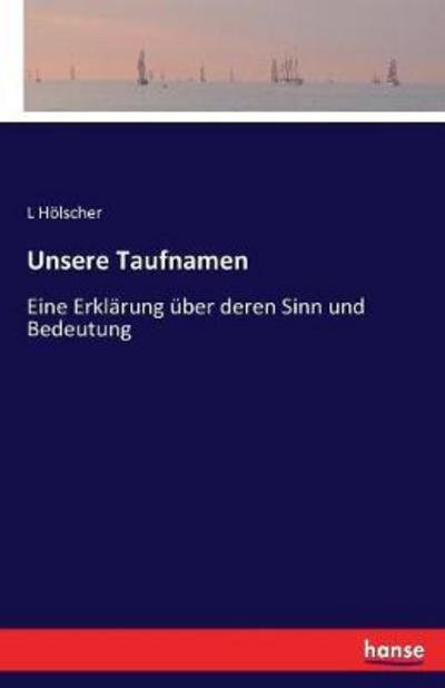 Cover for Hölscher · Unsere Taufnamen (Bok) (2017)