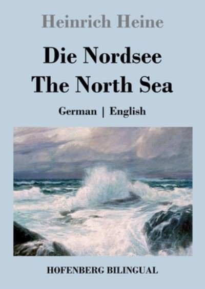 Cover for Heinrich Heine · Die Nordsee / The North Sea (Paperback Bog) (2021)