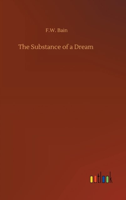 Cover for F W Bain · The Substance of a Dream (Innbunden bok) (2020)