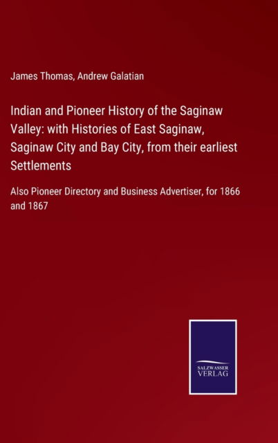 Cover for James Thomas · Indian and Pioneer History of the Saginaw Valley (Gebundenes Buch) (2022)