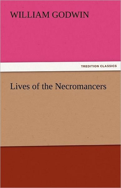 Cover for William Godwin · Lives of the Necromancers (Tredition Classics) (Pocketbok) (2011)