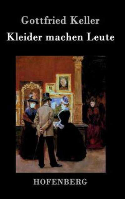 Cover for Gottfried Keller · Kleider Machen Leute (Hardcover Book) (2016)