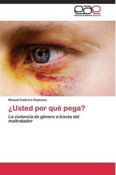 Cover for Cabrera Espinosa Manuel · Usted Por Que Pega? (Paperback Bog) (2011)