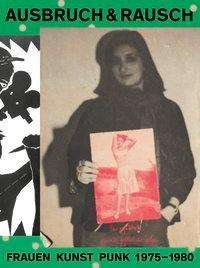 Cover for Rausch · Frauen Kunst Punk 1975–1980 (Gebundenes Buch) (2020)