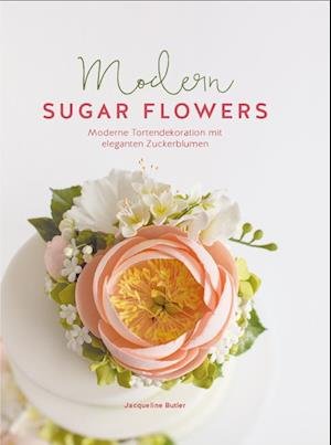 Cover for Jaqueline Butler · Modern Sugar Flowers (Paperback Bog) (2017)