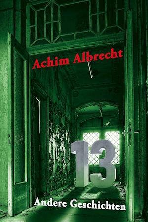 Achim Albrecht · 13 Andere Geschichten (Book) (2022)