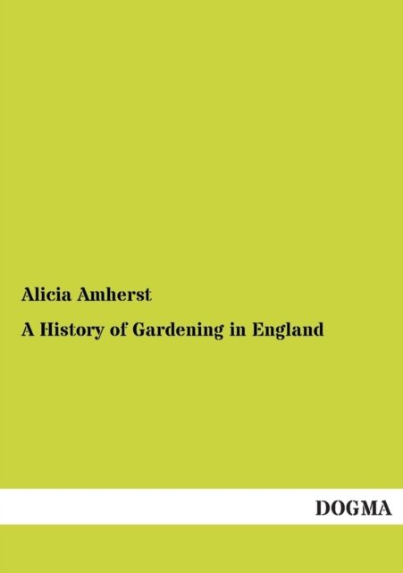 Cover for Alicia Amherst · A History of Gardening in England (Paperback Book) (2012)