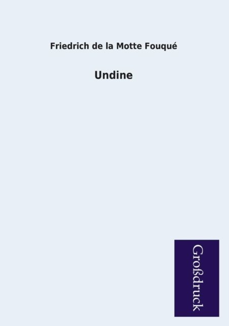 Cover for Friedrich De La Motte Fouque · Undine (Paperback Bog) [German edition] (2013)