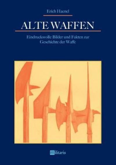 Cover for Haenel · Alte Waffen: Eindrucksvolle Bild (Buch) (2018)