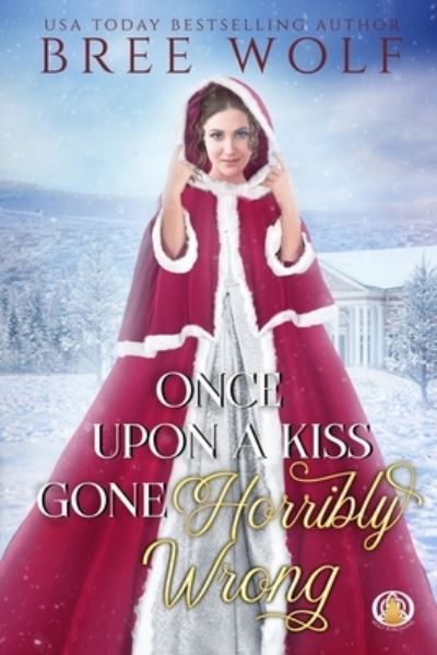 Cover for Bree Wolf · Once Upon a Kiss Gone Horribly Wrong (Taschenbuch) (2021)