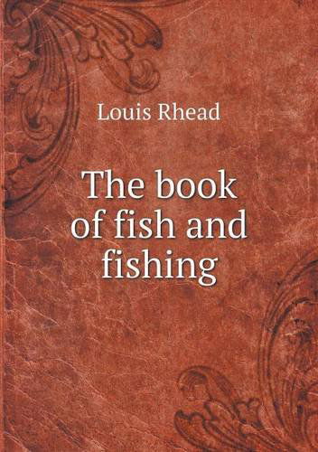 Cover for Louis Rhead · The Book of Fish and Fishing (Paperback Book) (2013)