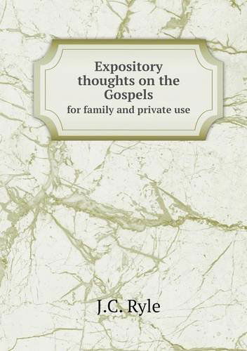 Cover for J.c. Ryle · Expository Thoughts on the Gospels for Family and Private Use (Paperback Book) (2013)