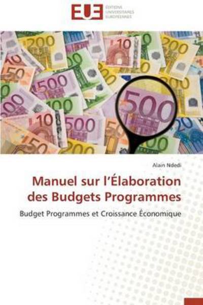Cover for Ndedi Alain · Manuel Sur L'elaboration Des Budgets Programmes (Taschenbuch) [French edition] (2018)