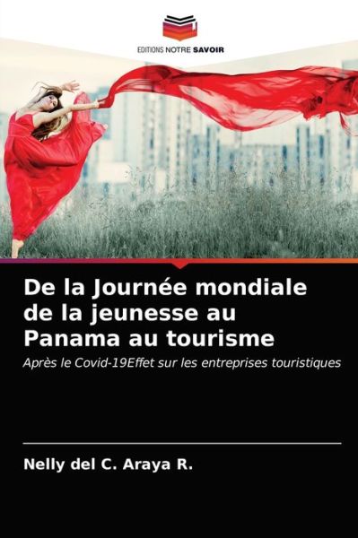 Cover for Nelly del C Araya R · De la Journee mondiale de la jeunesse au Panama au tourisme (Paperback Book) (2021)