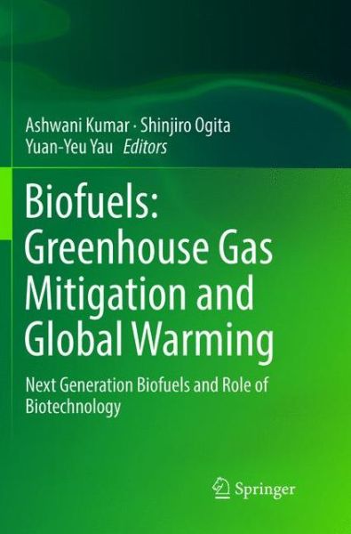 Cover for Biofuels · Biofuels: Greenhouse Gas Mitigation and Global Warming: Next Generation Biofuels and Role of Biotechnology (Paperback Book) [Softcover reprint of the original 1st ed. 2018 edition] (2019)