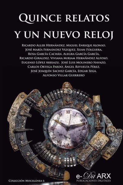 Cover for Varios Autores · Quince relatos y un nuevo reloj (Paperback Bog) (2016)