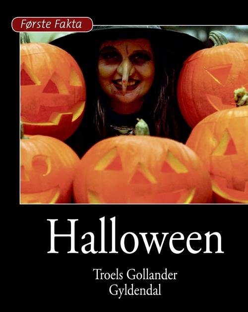 Første Fakta: Halloween - Troels Gollander - Bøger - Gyldendal - 9788702199055 - 15. februar 2016