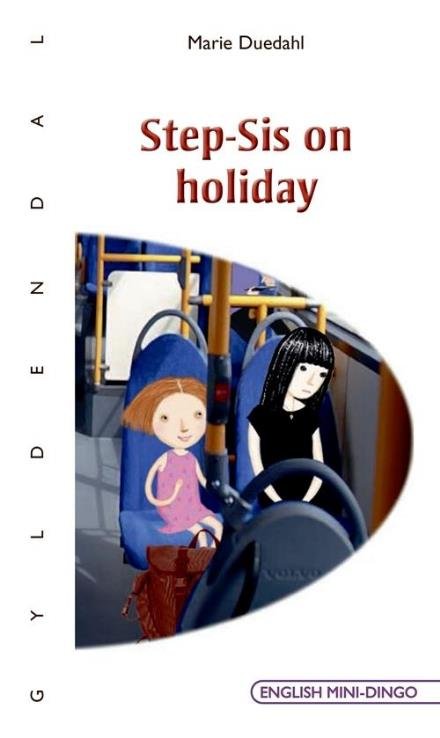 Cover for Marie Duedahl · English Mini-Dingo - Primært til 3. klasse: Step-Sis  on holiday (Heftet bok) [1. utgave] (2017)