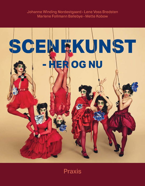 Cover for Johanne Winding Nordestgaard; Marlene Follmann Ballebye; Mette Kobow; Lene Voss Bredsten · Scenekunst - her og nu (Sewn Spine Book) [1st edition] (2025)