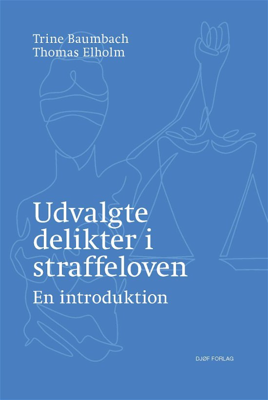 Cover for Trine Baumbach &amp; Thomas Elholm · Udvalgte delikter i straffeloven (Sewn Spine Book) [2. Painos] (2022)