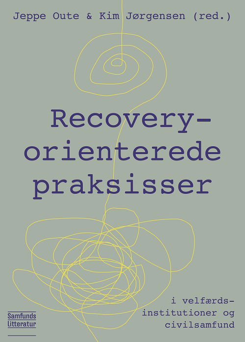 Cover for Jeppe Oute og Kim Jørgensen (red.) · Recovery-orienterede praksisser (Sewn Spine Book) [1th edição] (2021)