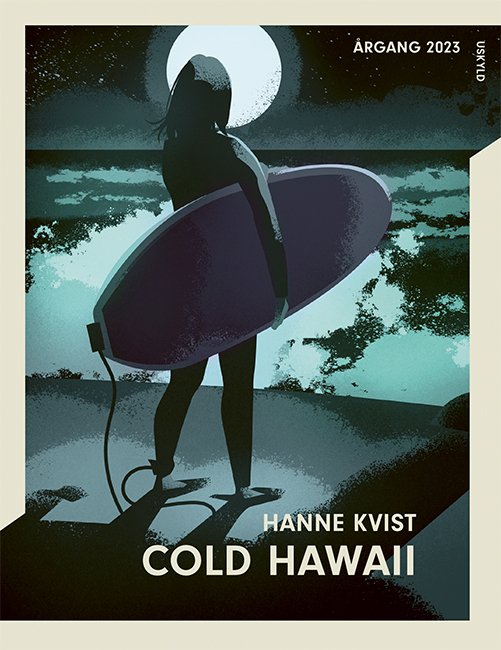 Årgang 2023: Årgang 2023 - Uskyld: Cold Hawaii - Hanne Kvist - Bøger - Gads Børnebøger - 9788762742055 - 28. februar 2023