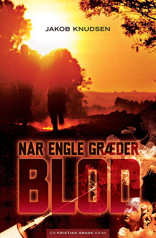 Cover for Jakob Knudsen · Når engle græder blod (Indbundet Bog) [1. udgave] (2013)