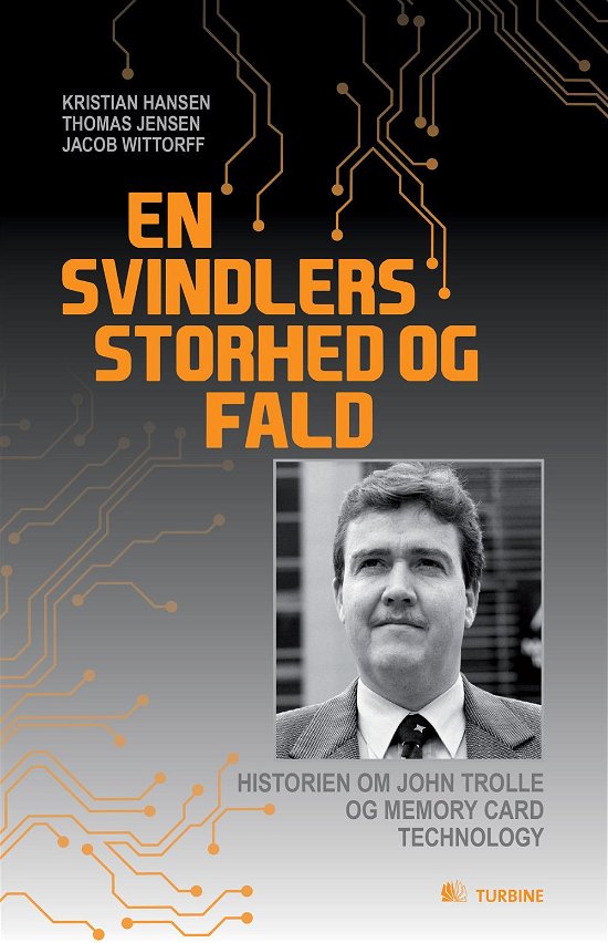 Kristian Hansen, Thomas Jensen, Jacob Wittorff · En svindlers storhed og fald (Bound Book) [1st edition] [Indbundet] (2013)