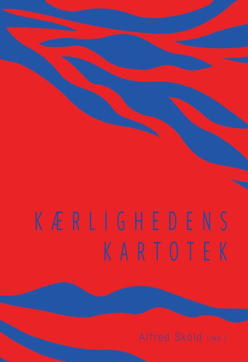 Cover for Alfred Sköld (red.) · Kærlighedens kartotek (Hæftet bog) [1. udgave] (2023)