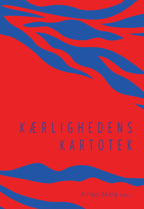 Kærlighedens kartotek - Alfred Sköld (red.) - Bøker - Klim - 9788772048055 - 31. mars 2023