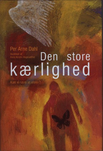 Cover for Per Arne Dahl · Den store kærlighed (Taschenbuch) [1. Ausgabe] (2000)